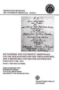 Cover: Die Matrikel der Universit&auml;t Greifswald und die Dekanatsb&uuml;cher der Theologischen, der Juristischen und der Philosophischen Fakult&auml;t 1700-1821 Bd. 1: Text der Matrikel November 1700 bis Mai 1821 / Bd. 2: Text der Dekanatsb&uuml;cher / Bd. 3: Register - Franz Steiner Verlag