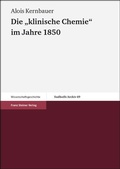 Cover: Die "klinische Chemie" im Jahre 1850 - Franz Steiner Verlag