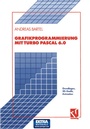 Cover: Grafikprogrammierung mit Turbo Pascal 6.0 - Vieweg+Teubner Verlag
