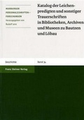 Cover: Katalog der Leichenpredigten und sonstiger Trauerschriften in Bibliotheken, Archiven und Museen zu Bautzen und L&ouml;bau - Franz Steiner Verlag