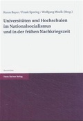 Cover: Universit&auml;ten und Hochschulen im Nationalsozialismus und in der fr&uuml;hen Nachkriegszeit - Franz Steiner Verlag