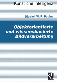 Abbildung von: Objektorientierte und wissensbasierte Bildverarbeitung - Vieweg+Teubner Verlag