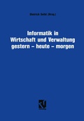 Cover: Informatik in Wirtschaft und Verwaltung gestern - heute - morgen - Vieweg+Teubner Verlag