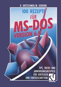 Abbildung von: 100 Rezepte für MS-DOS 6.0 - Vieweg+Teubner Verlag
