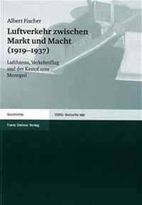 Abbildung von: Luftverkehr zwischen Markt und Macht (1919-1937) - Franz Steiner Verlag