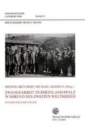 Cover: Zwangsarbeit in Rheinland-Pfalz w&auml;hrend des Zweiten Weltkriegs - Franz Steiner Verlag