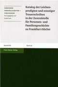 Cover: Katalog der Leichenpredigten und sonstiger Trauerschriften in der Zentralstelle f&uuml;r Personen- und Familiengeschichte zu Frankfurt-H&ouml;chst - Franz Steiner Verlag