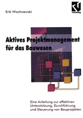 Cover: Aktives Projektmanagement f&uuml;r das Bauwesen - Vieweg+Teubner Verlag