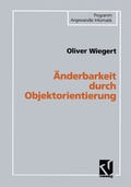 Cover: &Auml;nderbarkeit durch Objektorientierung - Vieweg+Teubner Verlag