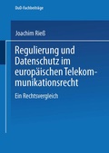 Cover: Regulierung und Datenschutz im europ&auml;ischen Telekommunikationsrecht - Vieweg+Teubner Verlag