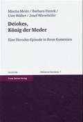 Cover: Deiokes, K&ouml;nig der Meder - Franz Steiner Verlag