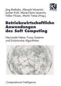 Cover: Betriebswirtschaftliche Anwendungen des Soft Computing - Vieweg+Teubner Verlag
