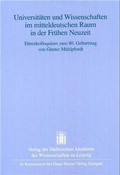 Cover: Universit&auml;ten und Wissenschaften im mitteldeutschen Raum in der Fr&uuml;hen Neuzeit - Franz Steiner Verlag