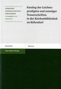 Abbildung von: Katalog der Leichenpredigten und sonstiger Trauerschriften in der Kirchenbibliothek zu Röhrsdorf - Franz Steiner Verlag