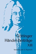 Cover: G&ouml;ttinger H&auml;ndel-Beitr&auml;ge, Band 13 - Vandenhoeck & Ruprecht