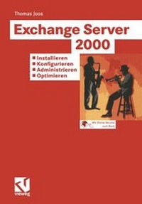 Abbildung von: Exchange Server 2000: Installieren - Konfigurieren - Administrieren - Optimieren - Vieweg & Teubner