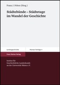 Cover: St&auml;dteb&uuml;nde - St&auml;dtetage im Wandel der Geschichte - Franz Steiner Verlag