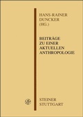 Cover: Beitr&auml;ge zu einer aktuellen Anthropologie - Franz Steiner Verlag