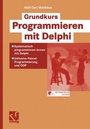 Cover: Grundkurs Programmieren mit Delphi - Vieweg+Teubner Verlag