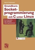 Cover: Grundkurs Socketprogrammierung mit C unter Linux - Vieweg+Teubner Verlag