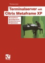 Cover: Terminalserver mit Citrix Metaframe XP - Vieweg+Teubner Verlag