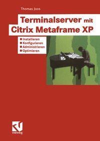 Enlarge image Cover: Terminalserver mit Citrix Metaframe XP - Vieweg+Teubner Verlag