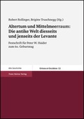 Cover: Altertum und Mittelmeerraum: Die antike Welt diesseits und jenseits der Levante - Franz Steiner Verlag