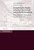 Cover: Sozialistische St&auml;dte zwischen Herrschaft und Selbstbehauptung - Franz Steiner Verlag