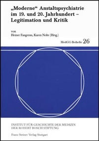 Bild vergrößern Bild: "Moderne" Anstaltspsychiatrie im 19. und 20. Jahrhundert - Franz Steiner Verlag