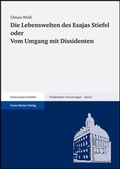 Cover: Die Lebenswelten des Esajas Stiefel oder Vom Umgang mit Dissidenten - Franz Steiner Verlag