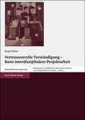 Cover: Vertrauensvolle Verst&auml;ndigung - Basis interdisziplin&auml;rer Projektarbeit - Franz Steiner Verlag