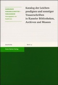 Cover: Katalog der Leichenpredigten und sonstiger Trauerschriften in Kasseler Bibliotheken, Archiven und Museen - Franz Steiner Verlag