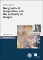 Cover: Geographical imagination and the authority of images - Franz Steiner Verlag
