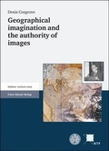 Cover: Geographical imagination and the authority of images - Franz Steiner Verlag