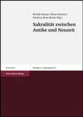 Cover: Sakralit&auml;t zwischen Antike und Neuzeit - Franz Steiner Verlag