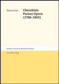 Cover: Cherubinis Pariser Opern (1788-1803) - Franz Steiner Verlag