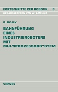 Cover: Bahnf&uuml;hrung Eines Industrieroboters mit Multiprozessorsystem - Vieweg+Teubner Verlag