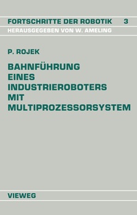 Abbildung von: Bahnführung Eines Industrieroboters mit Multiprozessorsystem - Vieweg+Teubner Verlag