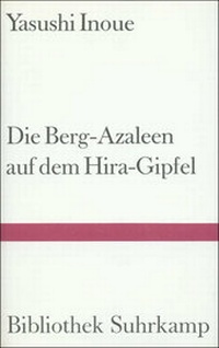 Abbildung von: Die Berg-Azaleen auf dem Hira-Gipfel - Suhrkamp