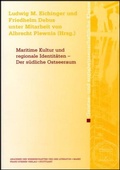 Cover: Maritime Kultur und regionale Identit&auml;ten - Der s&uuml;dliche Ostseeraum - Franz Steiner Verlag