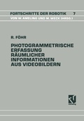 Cover: Photogrammetrische Erfassung R&auml;umlicher Informationen aus Videobildern - Vieweg+Teubner Verlag