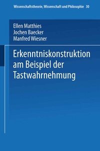Abbildung von: Erkenntniskonstruktion am Beispiel der Tastwahrnehmung - Vieweg+Teubner Verlag