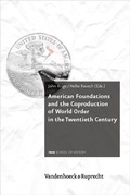 Cover: American Foundations and the Coproduction of World Order in the Twentieth Century - Vandenhoeck & Ruprecht