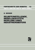 Cover: Selbsteinstellende, Modellgest&uuml;tzte Regelung Eines Industrieroboters - Vieweg+Teubner Verlag