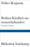 Cover: Berliner Kindheit um neunzehnhundert - Suhrkamp