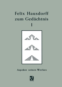Abbildung von: Felix Hausdorff zum Gedächtnis - Band I - Vieweg+Teubner Verlag