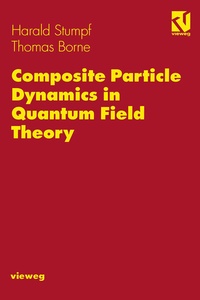 Enlarge image Cover: Composite Particle Dynamics in Quantum Field Theory - Vieweg+Teubner Verlag