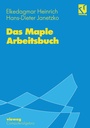 Cover: Das Maple Arbeitsbuch - Vieweg+Teubner Verlag