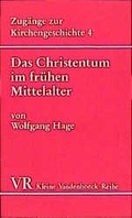 Cover: Das Christentum im fr&uuml;hen Mittelalter (476-1054) - Vandenhoeck & Ruprecht