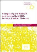 Cover: Chorgesang als Medium von Interkulturalit&auml;t: Formen, Kan&auml;le, Diskurse - Franz Steiner Verlag